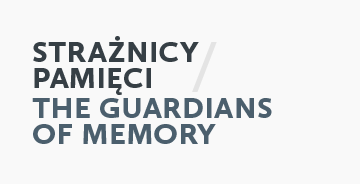 Strażnicy pamięci / The Guardians of Memory